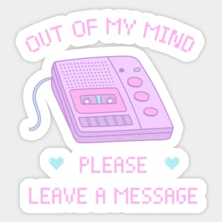 Out Of My Mind / Please Leave a Message Sticker